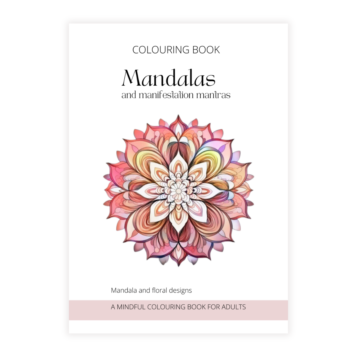 Mandalas & Manifestation Mantras Colouring Book